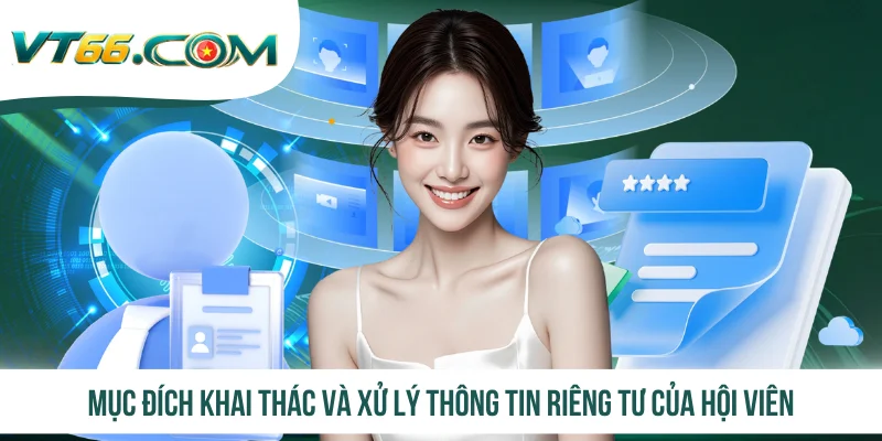 Mục đích khai thác và xử lý thông tin riêng tư của hội viên
