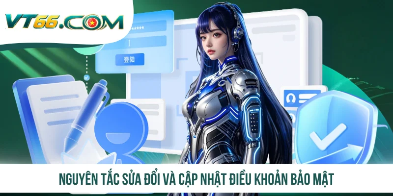 Nguyên tắc sửa đổi và cập nhật điều khoản bảo mật