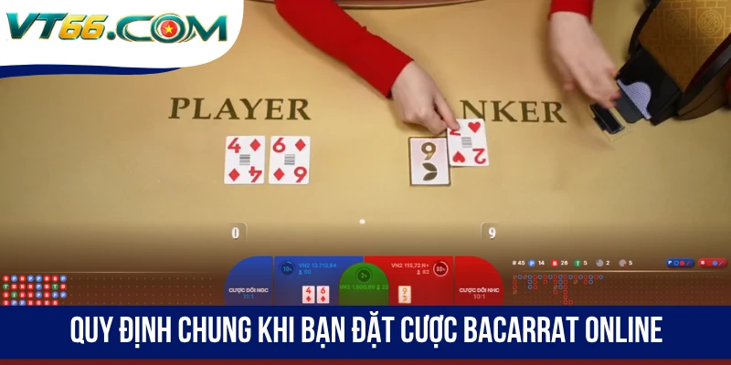 Quy định chung khi bạn đặt cược Bacarrat online