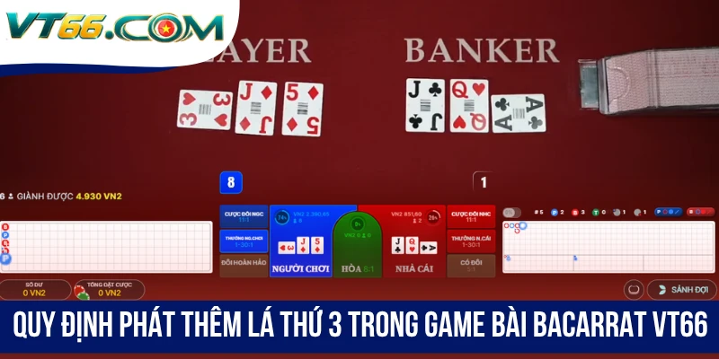 Quy định phát thêm lá thứ 3 trong game bài Bacarrat VT66