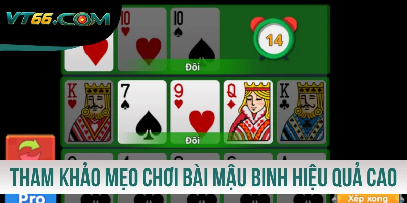 Tham khảo mẹo chơi bài Mậu Binh hiệu quả cao