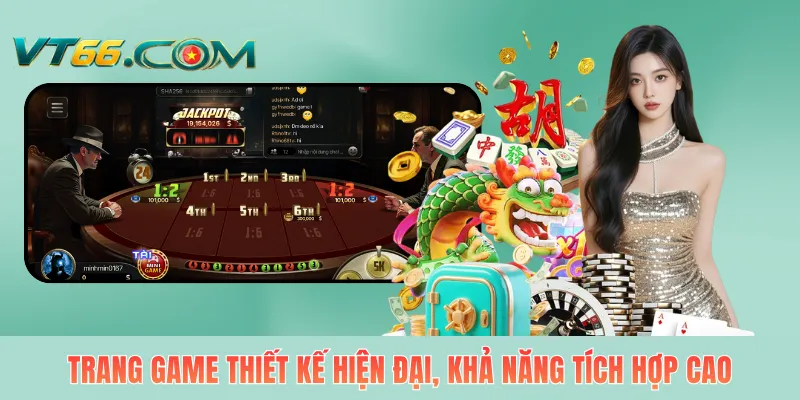 Trang game thiết kế hiện đại, khả năng tích hợp cao